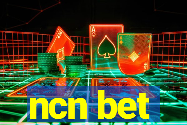 ncn bet